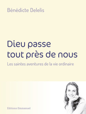 cover image of Dieu passe tout près de nous